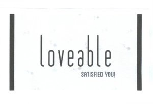 Trademark LOVEABLE SATISFIED YOU !