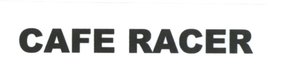 Trademark CAFE RACER