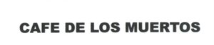 Trademark CAFE DE LOS MUERTOS