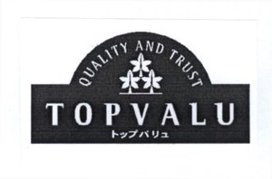 Trademark "TOPVALU OUALITY AND TRUST & Lukisan +Karakter Jepang"