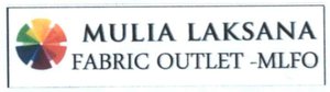 Trademark MULIA LAKSANA FABRIC OUTLET - MLFO