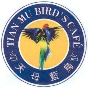 Trademark TIAN MU BIRD'S CAFE