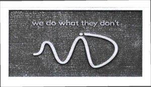 Trademark MD WE DO W HAT THE Y DON'T + LOGO