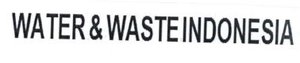 Trademark WATER & WASTE INDONESIA