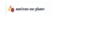 Trademark MOTIVATE OUR PLANET motivate our planet + LOGO