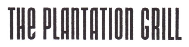 Trademark THE PLANTATION GRILL