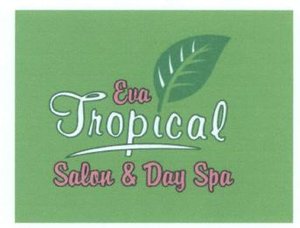 Trademark EVA TROPICAL SALON & DAY SPA