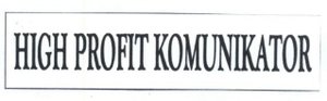 Trademark HIGH PROFIT KOMUNIKATOR