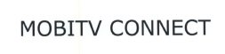 Trademark MOBITV CONNECT