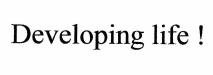 Trademark Developing Life !