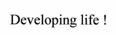 Trademark Developing Life !