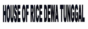 Trademark HOUSE OF RICE DEWA TUNGGAL