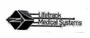 Trademark Lifetrack Medical Systems