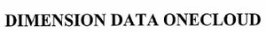 Trademark DIMENSION DATA ONECLOUD