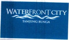 Trademark WATERFRONT CITY TANJUNG BUNGA