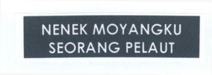 Trademark NENEK MOYANGKU SEORANG PELAUT+ LOGO