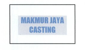 Trademark MAKMUR JAYA CASTING