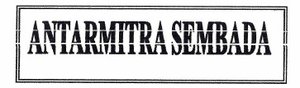 Trademark ANTARMITRA SEMBADA