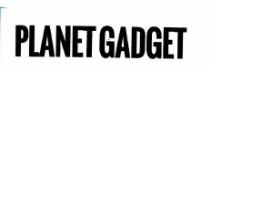 Trademark PLANET GADGET = MERUPAKAN SUATU PENAMAAN