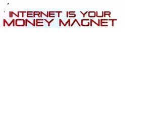 Trademark INTERNET IS YOUR MONEY MAGNET + LOGO