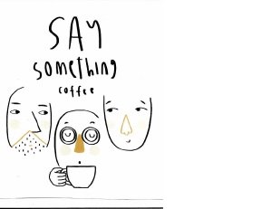 Trademark SAY SOMETHING COFFEE + Lukisan