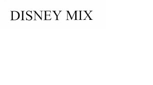 Trademark DISNEY MIX