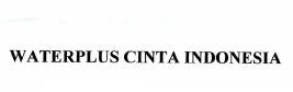 Trademark WATERPLUS CINTA INDONESIA