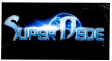 Trademark SUPER DEDE