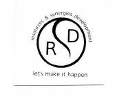 Trademark RD resources & synergies development let's make it happen