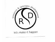 Trademark RD resources & synergies development let's make it happen