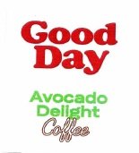 Trademark GOOD DAY AVOCADO DELIGHT COFFEE