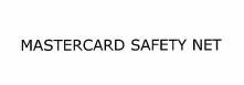 Trademark MASTERCARD SAFETY NET