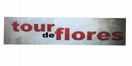 Trademark TOUR DE FLORES