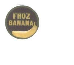 Trademark FROZ BANANA