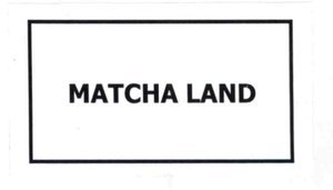 Trademark MATCHA LAND