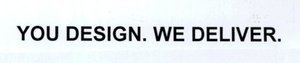 Trademark YOU DESIGN. WE DELIVER.