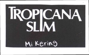 Trademark TROPICANA SLIM MI KERING