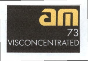 Trademark am 73 VISCONCENTRATED