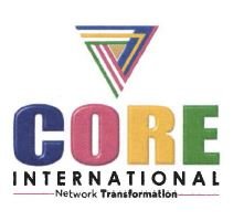 Trademark V CORE INTERNATIONAL NETWORK TRANSFORMATION