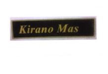 Trademark KIRANO MAS