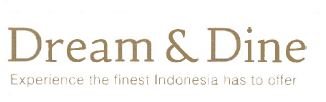 Trademark DREAM & DINE EXPERIENCE THE FINEST INDONESIA HAS TO OFFER