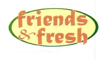 Trademark FRIENDS & FRESH