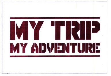 Trademark MY TRIP MY ADVENTURE