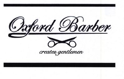 Trademark OXFORD BARBER CREATES GENTLEMEN + LOGO