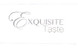 Trademark EXQUISITE TASTE