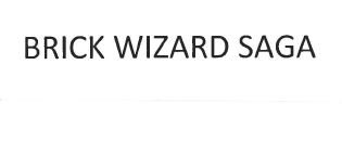 Trademark BRICK WIZARD SAGA