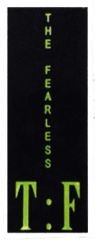 Trademark THE FEARLESS T:F