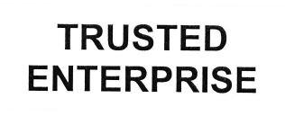 Trademark TRUSTED ENTERPRISE