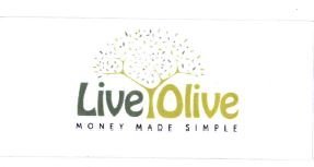 Trademark LIVEOLIVE MONEY MADE SIMPLE + LOGO