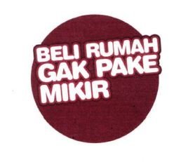 Trademark BEU RUMAH GAK PAKE MIKIR